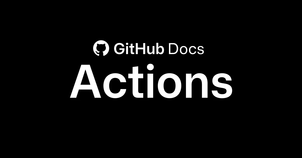 GitHub Actions documentation landing page from docs.github.com/en/actions — 'Automate, customize, and execute your software development workflows right in your repository'