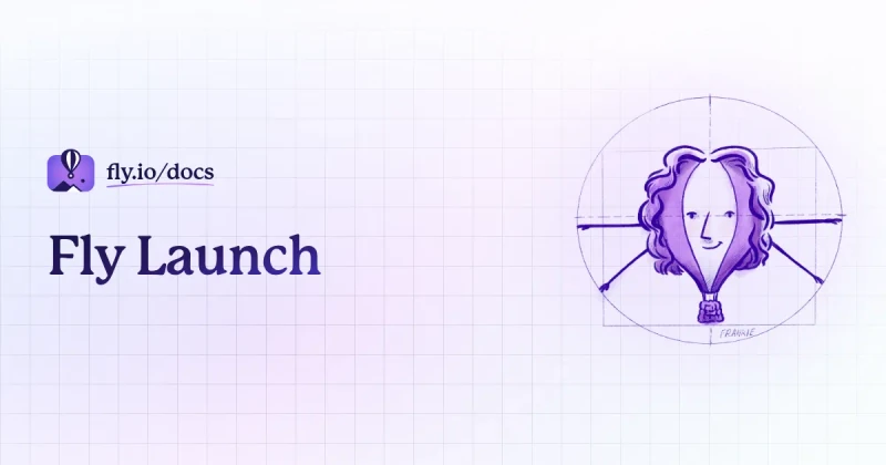 Fly.io launch documentation page on fly.io/docs showing the fly launch command walkthrough and the fly.toml configuration file structure