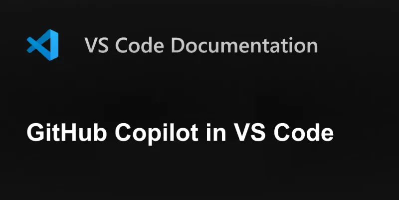 GitHub Copilot in VS Code overview card from Microsoft's official VS Code documentation