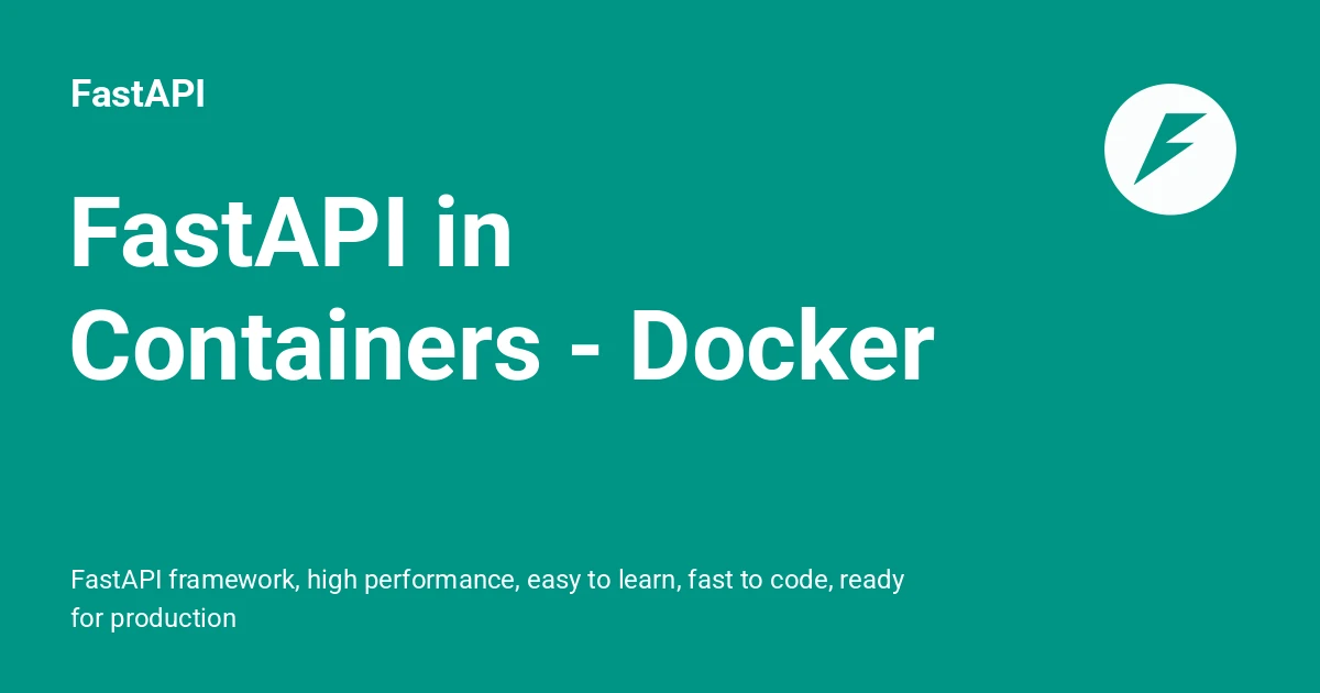 FastAPI's official 'FastAPI in Containers - Docker' deployment page on fastapi.tiangolo.com, which provides the canonical Dockerfile template this tutorial implements