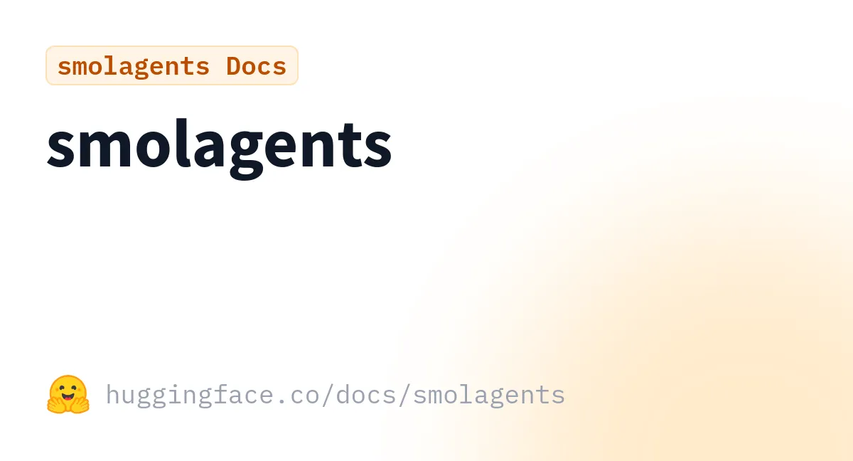 Hugging Face Smolagents documentation landing page showing the library's six key features, including first-class support for Code Agents.